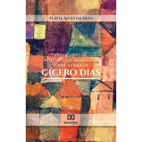 O-discurso-de-intelectuais-brasileiros-sobre-a-obra-de-Cicero-Dias