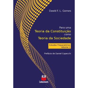 Para-uma-Teoria-da-Constituicao-como-Teoria-da-Sociedade--Estudos-preparatorios---Volume-1