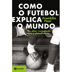 Como-o-futebol-explica-o-mundo