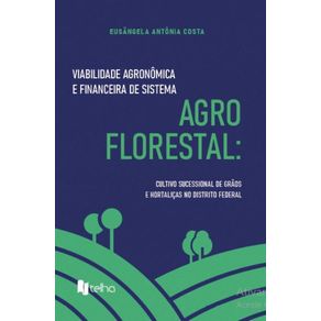 Viabilidade-agronomica-e-financeira-de-Sistema-Agroflorestal--Cultivo-sucessional-de-graos-e-hortalicas-no-Distrito-Federal