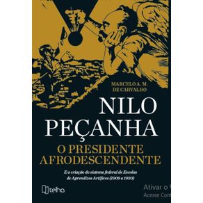 O-presidente-afrodescendente--Nilo-Pecanha-e-a-criacao-do-sistema-federal-de-Escolas-de-Aprendizes-Artifices--1909-a-1930-