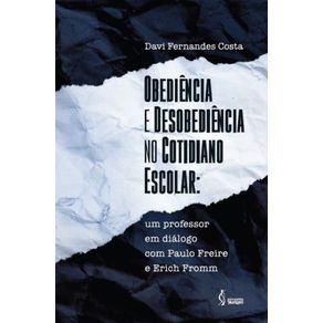Obediencia-e-desobediencia-no-cotidiano-escolar--Um-professor-em-dialogo-com-Paulo-Freire-e-Erich-Fromm