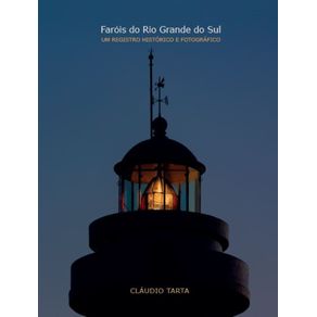Farois-do-Rio-Grande-do-Sul--Um-registro-historico-e-fotografico