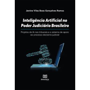 Inteligencia-Artificial-no-Poder-Judiciario-Brasileiro:-projetos-de-IA-nos-tribunais-e-o-sistema-de-apoio-ao-processo-decisorio-judicial