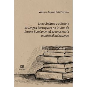 Livro-didatico-e-o-Ensino-de-Lingua-Portuguesa-no-9o-Ano-do-Ensino-Fundamental-de-uma-escola-municipal-ludovicense