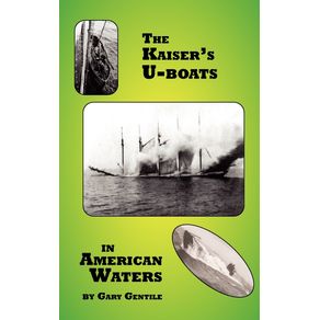 The-Kaisers-U-Boats-in-American-Waters