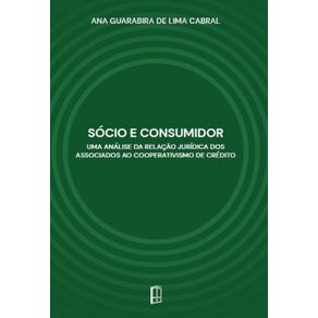 Socio-e-Consumidor---Uma-analise-da-relacao-juridica-dos-associados-ao-cooperativismo-de-credito