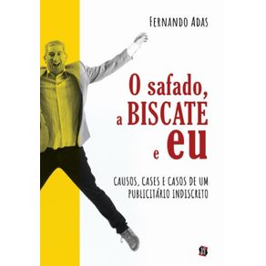 O-Safado-a-Biscate-e-Eu--Causos-cases-e-casos-de-um-publicitario-indiscreto