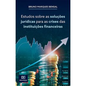 Estudos-sobre-as-solucoes-juridicas-para-as-crises-das-instituicoes-financeiras