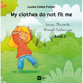 My-clothes-do-not-fit-me--The-world-through-Tashas-eyes---Book-2