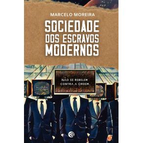 Sociedade-Dos-Escravos-Modernos