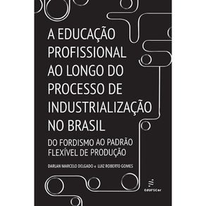 A-educacao-profissional-ao-longo-do-processo-de-industrializacao-no-Brasil