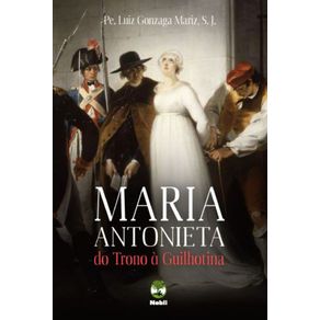 Maria-Antonieta-do-Trono-a-Guilhotina