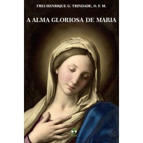 A-Alma-Gloriosa-de-Maria