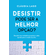 Desistir-pode-ser-a-melhor-opcao-