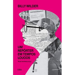 Billy-Wilder--um-reporter-em-tempos-loucos