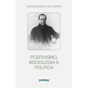 Positivismo,-sociologia-e-politica---Pensando-com-Augusto-Comte