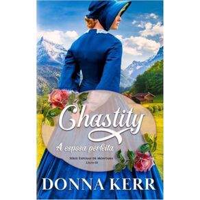 Chastity--A-esposa-perfeita--Serie-Esposas-de-Montana-Livro-1-