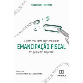 O-lucro-real-como-instrumento-de-emancipacao-fiscal-das-pequenas-empresas