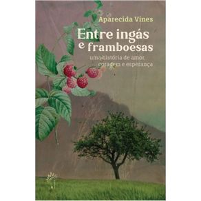 Entre-ingas-e-framboesas---Uma-historia-de-amor-coragem-e-esperanca