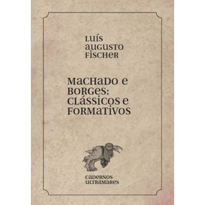 Machado-e-Borgese--Classicos-e-formativos-Cadernos-Ultramares