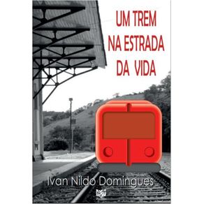 Um-trem-na-estrada-da-vida