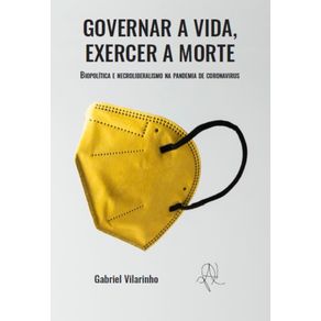 Governar-a-vida-exercer-a-morte---biopolitica-e-necroliberalismo-na-pandemia-de-coronavirus
