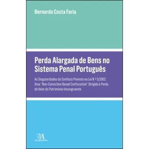 Perda-alargada-de-bens-no-sistema-penal-portugues----as-singularidades-do-confisco-previsto-na-Lei-n.o-5-2002---...-