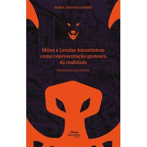 Mitos-e-Lendas-Amazonicas-como-representacao-grotesca-da-realidade