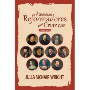 A-Historia-dos-Reformadores-para-Criancas---Volume-Unico---Capa-Brochura