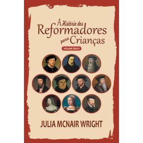 A-Historia-dos-Reformadores-para-Criancas---Volume-Unico---Capa-Dura