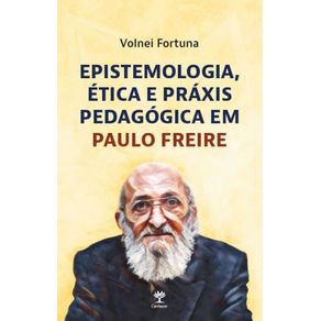 Epistemologia-etica-e-praxis-pedagogica-em-Paulo-Freire