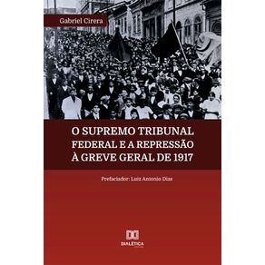 O-Supremo-Tribunal-Federal-e-a-repressao-a-Greve-Geral-de-1917