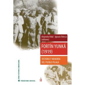 Fortin-Yunka--1919---Historia-y-memoria-del-pueblo-pilaga