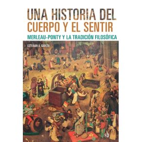 Una-historia-del-cuerpo-y-del-sentir:-Merleau-Ponty-y-la-tradicion-filosofica