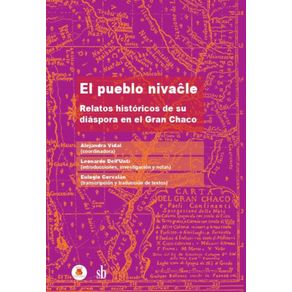 El-pueblo-nivacle--Relatos-historicos-de-su-diaspora-en-el-Gran-Chaco