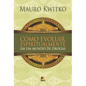 Como-evoluir-espiritualmente-em-um-mundo-de-drogas