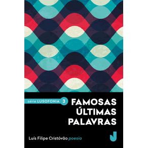 FAMOSAS-ULTIMAS-PALAVRAS--SERIE-LUSOFONIA-VOL.-III-