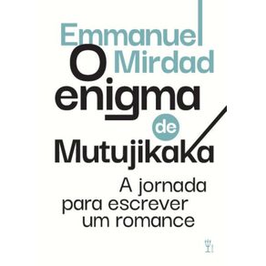 O-enigma-de-Mutujikaka--A-jornada-para-escrever-um-romance
