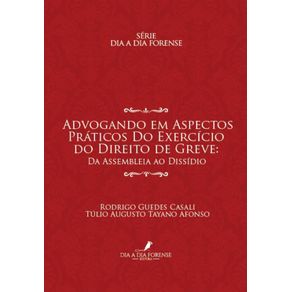 Advogando-em-Aspectos-Praticos-do-Exercicio-do-Direito-de-Greve--Da-Assembleia-ao-Dissidio