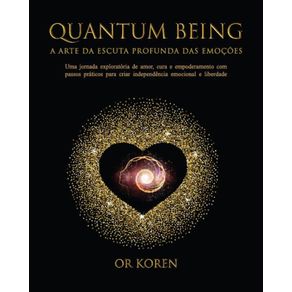 Quantum-Being--A-Arte-da-Escuta-Profunda-das-Emocoes