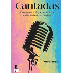 Cantadas--Ensaios-sobre-35-grandes-vozes-de-mulheres-da-musica-brasileira