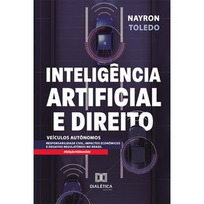 Inteligencia-Artificial-e-Direito--Veiculos-Autonomos---Responsabilidade-civil-impactos-economicos-e-desafios-regulatorios-no-Brasil
