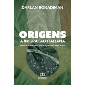 Origens---A-imigracao-italiana-–-Familias-Bonadiman-Finco-Sgarbossa-e-Dal-Bosco