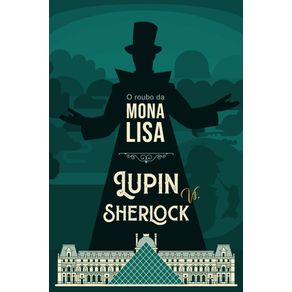 O-roubo-da-Mona-Lisa---Arsene-Lupin-vs.-Sherlock-Holmes
