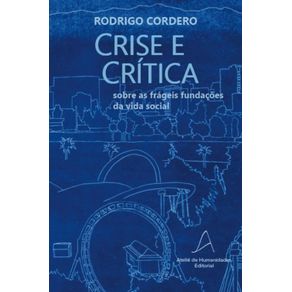 Crise-E-Critica---Sobre-As-Frageis-Fundacoes-Da-Vida-Social