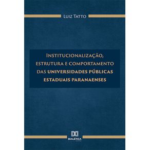 Institucionalizacao,-estrutura-e-comportamento-das-universidades-publicas-estaduais-paranaenses