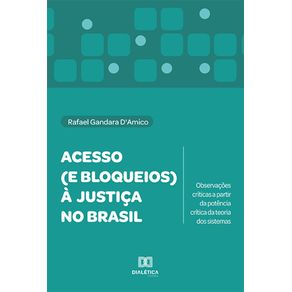 Acesso-(e-bloqueios)-a-justica-no-Brasil:-observacoes-criticas-a-partir-da-potencia-critica-da-teoria-dos-sistemas