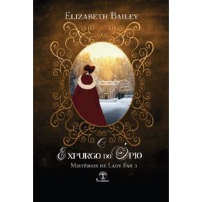 O-Expurgo-do-Opio--Misterios-de-Lady-Fan-Livro-3-