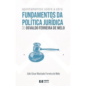 Apontamentos-sobre-a-obra-Fundamentos-da-Politica-Juridica-de-Osvaldo-Ferreira-de-Melo